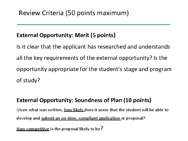 Review Criteria (50 points maximum) External Opportunity: Merit (5 points) Is it clear that