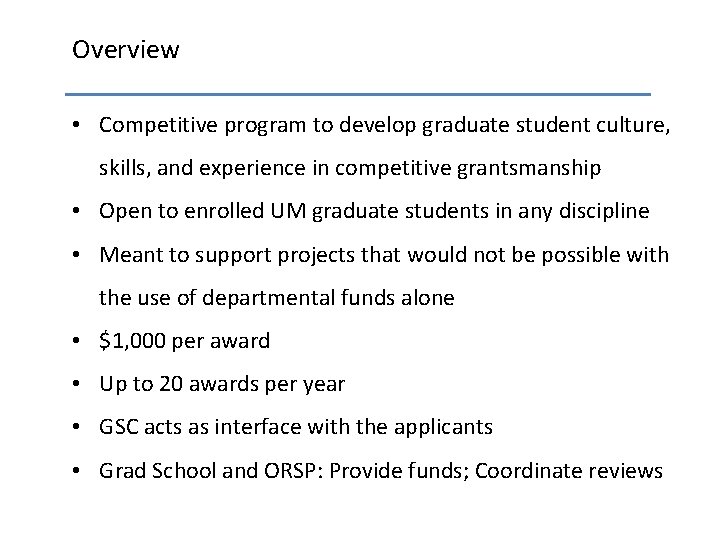 Overview • Competitive program to develop graduate student culture, skills, and experience in competitive