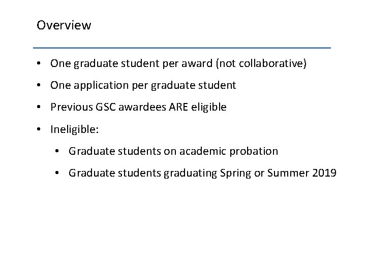 Overview • One graduate student per award (not collaborative) • One application per graduate