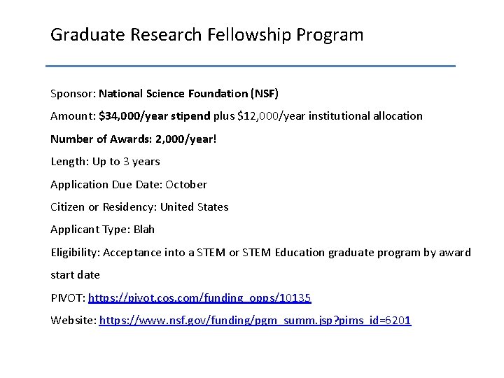 Graduate Research Fellowship Program Sponsor: National Science Foundation (NSF) Amount: $34, 000/year stipend plus