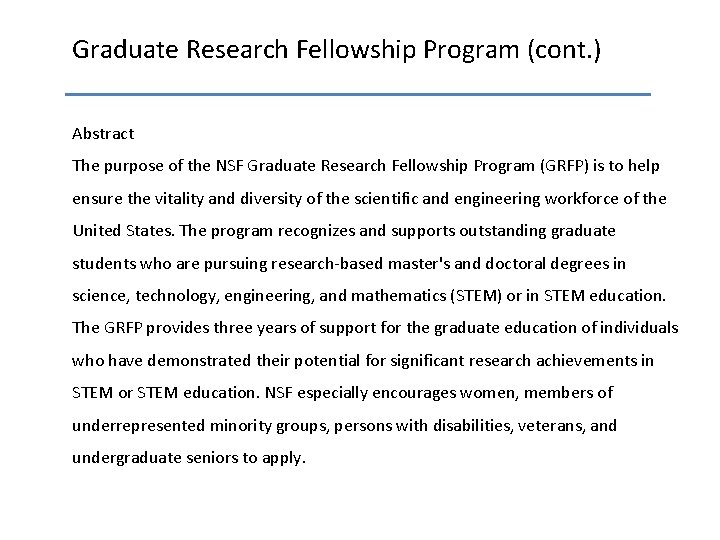 Graduate Research Fellowship Program (cont. ) Abstract The purpose of the NSF Graduate Research