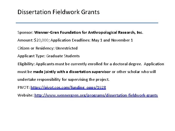 Dissertation Fieldwork Grants Sponsor: Wenner-Gren Foundation for Anthropological Research, Inc. Amount: $20, 000; Application