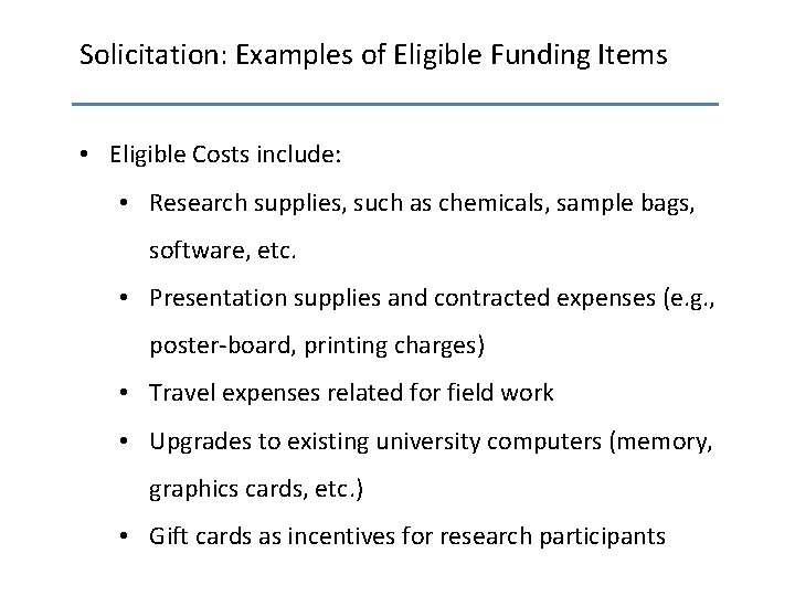 Solicitation: Examples of Eligible Funding Items • Eligible Costs include: • Research supplies, such