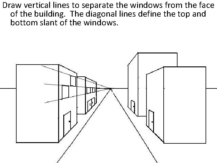 Draw vertical lines to separate the windows from the face of the building. The