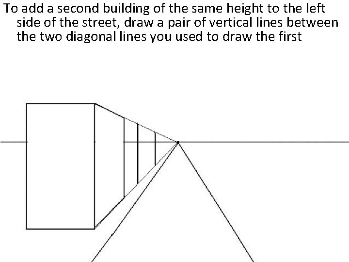 To add a second building of the same height to the left side of