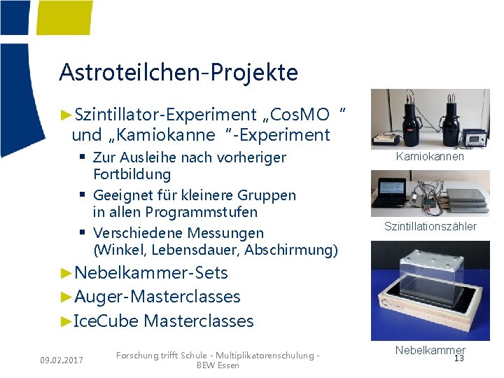 Astroteilchen-Projekte ►Szintillator-Experiment „Cos. MO“ und „Kamiokanne“-Experiment § Zur Ausleihe nach vorheriger § § Kamiokannen