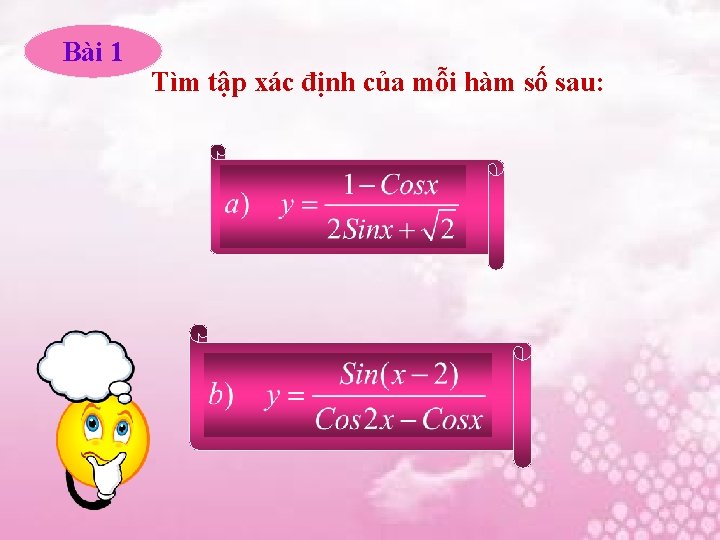 Bài 1 Tìm tập xác định của mỗi hàm số sau: 