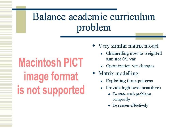 Balance academic curriculum problem w Very similar matrix model n n Channelling now to