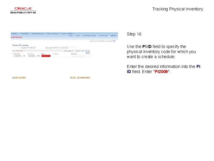 Tracking Physical Inventory Step 16 Use the PI ID field to specify the physical