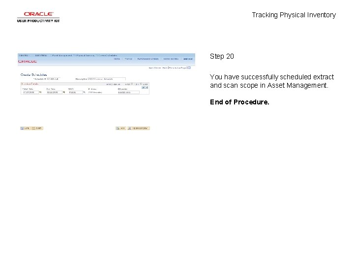 Tracking Physical Inventory Step 20 You have successfully scheduled extract and scan scope in
