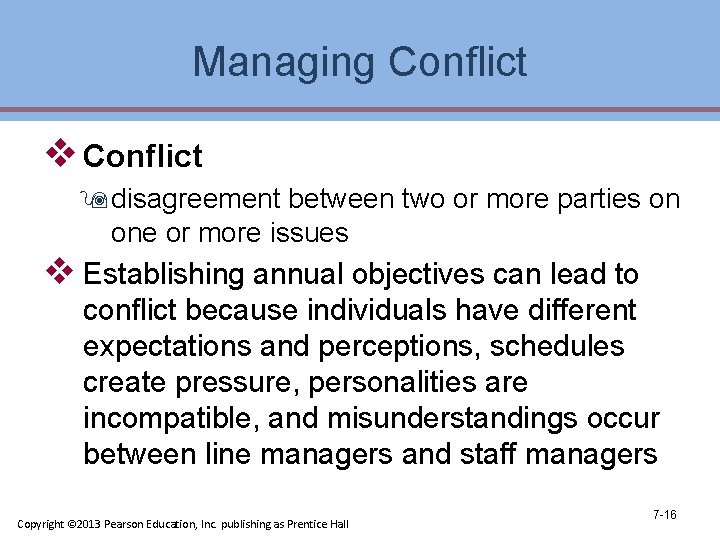 Managing Conflict v Conflict 9 disagreement between two or more parties on one or