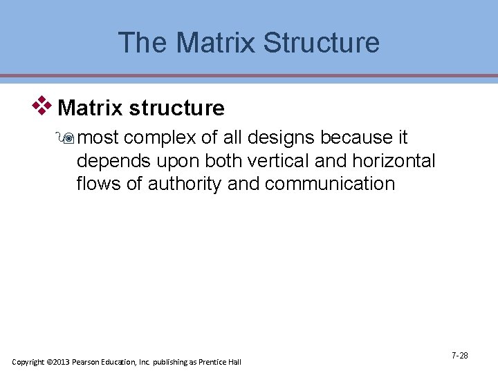The Matrix Structure v Matrix structure 9 most complex of all designs because it