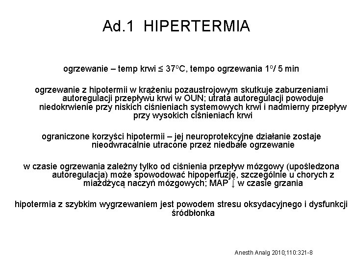 Ad. 1 HIPERTERMIA ogrzewanie – temp krwi ≤ 37 o. C, tempo ogrzewania 1