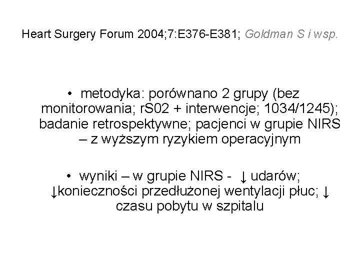 Heart Surgery Forum 2004; 7: E 376 -E 381; Goldman S i wsp. • Heart Surgery Forum 2004; 7: E 376 -E 381; Goldman S i wsp. •