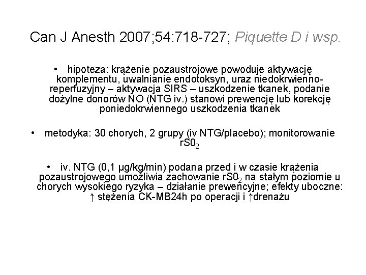 Can J Anesth 2007; 54: 718 -727; Piquette D i wsp. • hipoteza: krążenie