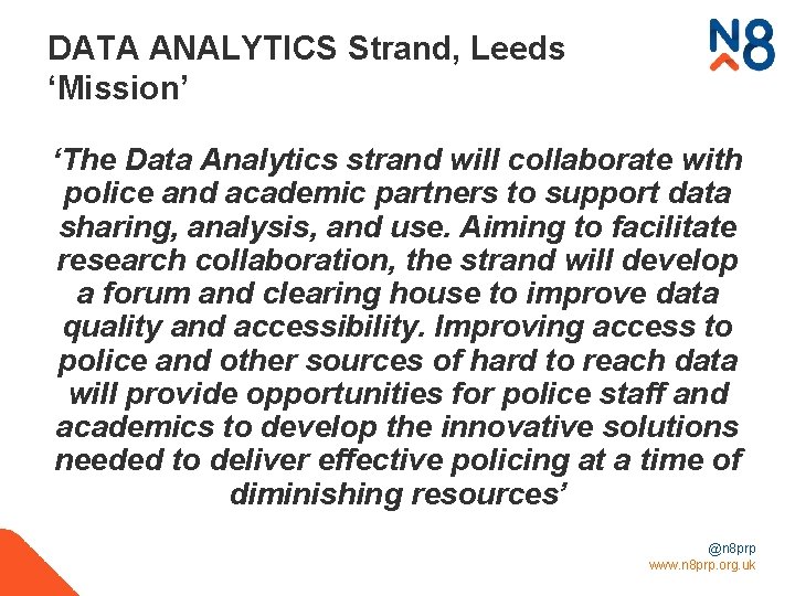 DATA ANALYTICS Strand, Leeds ‘Mission’ ‘The Data Analytics strand will collaborate with police and