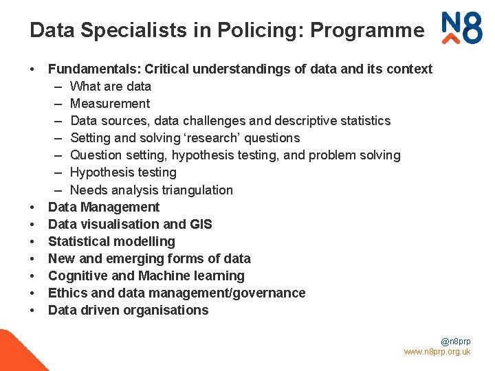 Data Specialists in Policing: Programme • • Fundamentals: Critical understandings of data and its