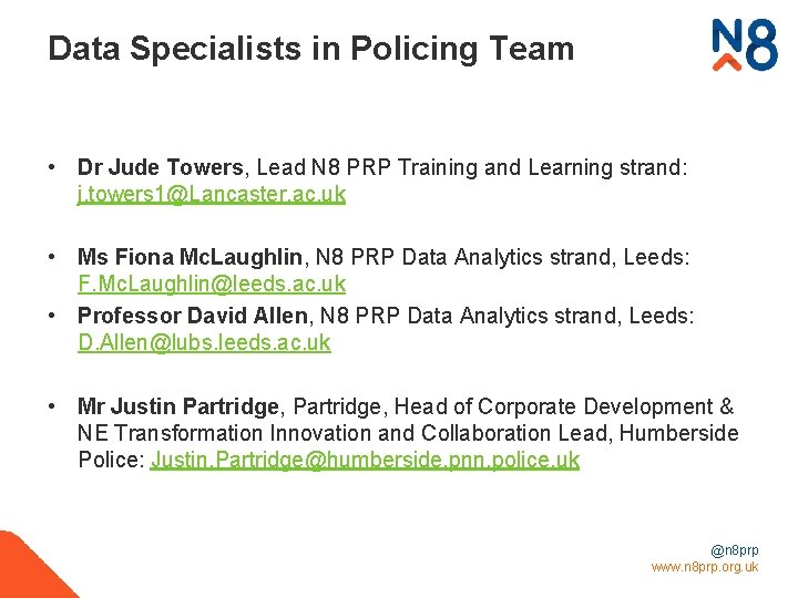 Data Specialists in Policing Team • Dr Jude Towers, Lead N 8 PRP Training