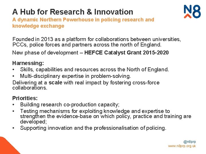 A Hub for Research & Innovation A dynamic Northern Powerhouse in policing research and