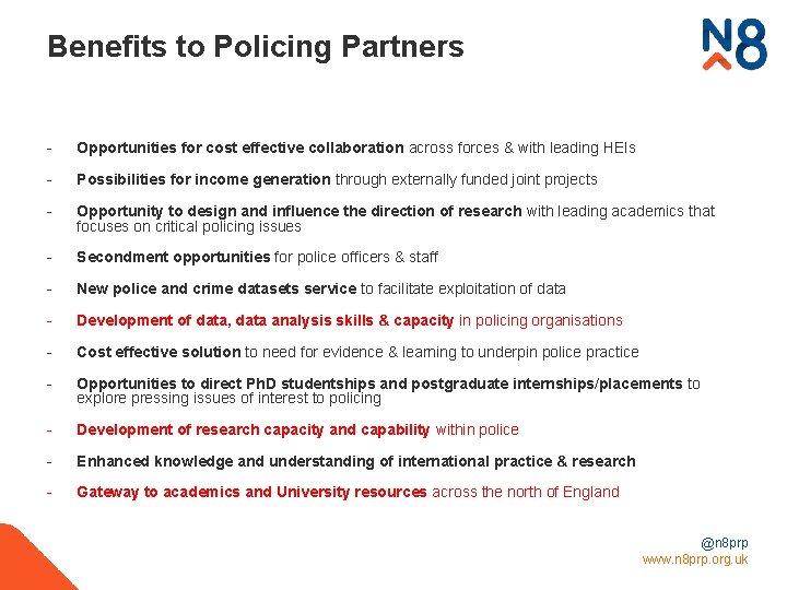 Benefits to Policing Partners - Opportunities for cost effective collaboration across forces & with