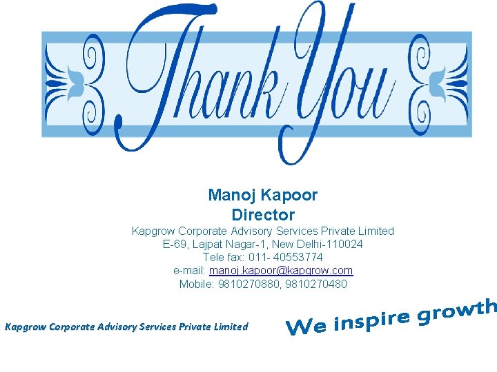 Manoj Kapoor Director Kapgrow Corporate Advisory Services Private Limited E-69, Lajpat Nagar-1, New Delhi-110024