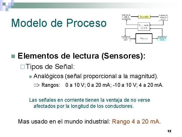 Modelo de Proceso n Elementos de lectura (Sensores): ¨ Tipos n de Señal: Analógicos