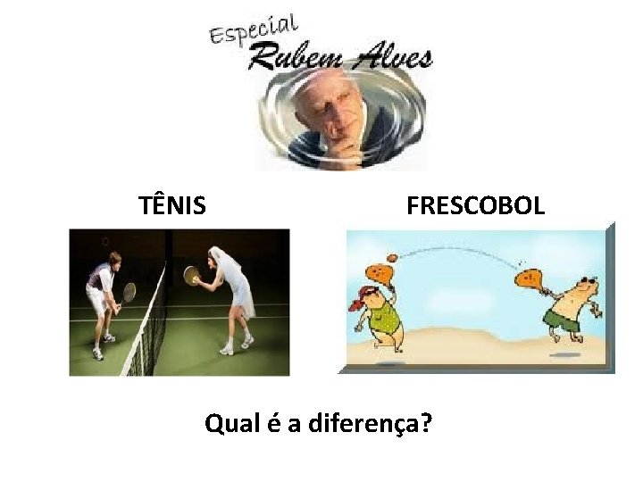 TÊNIS FRESCOBOL Qual é a diferença? 