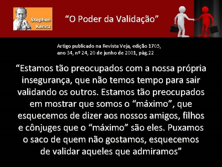 “O Poder da Validação” Artigo publicado na Revista Veja, edição 1705, ano 34, nº