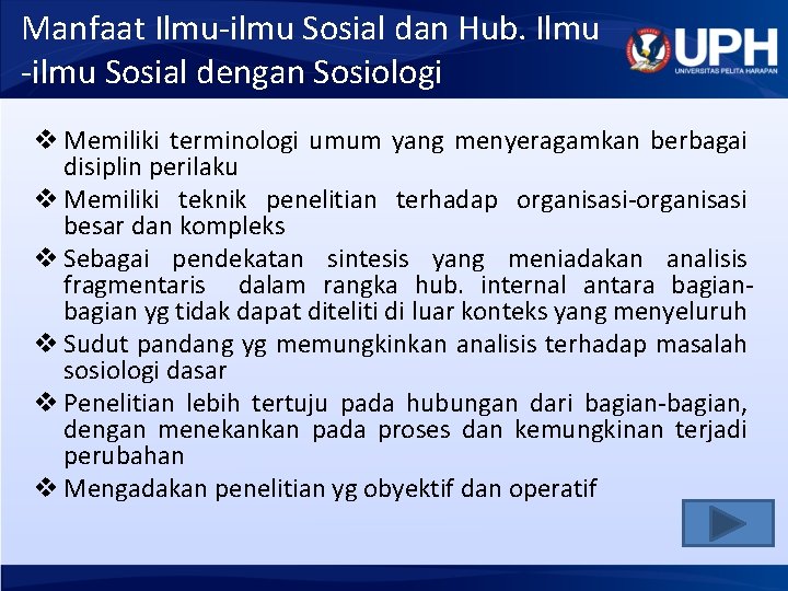 Manfaat Ilmu-ilmu Sosial dan Hub. Ilmu -ilmu Sosial dengan Sosiologi v Memiliki terminologi umum