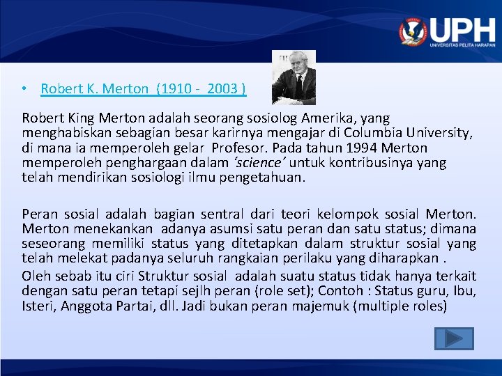  • Robert K. Merton (1910 - 2003 ) Robert King Merton adalah seorang