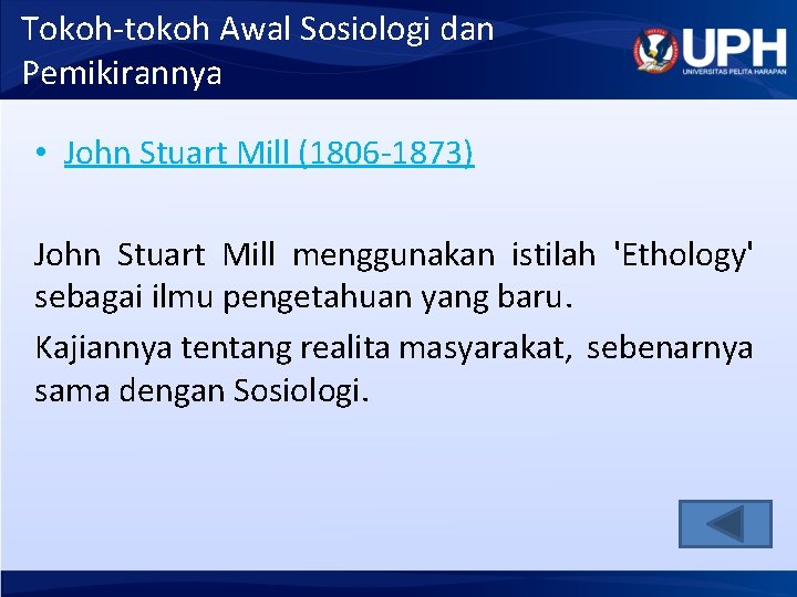 Tokoh-tokoh Awal Sosiologi dan Pemikirannya • John Stuart Mill (1806 -1873) John Stuart Mill