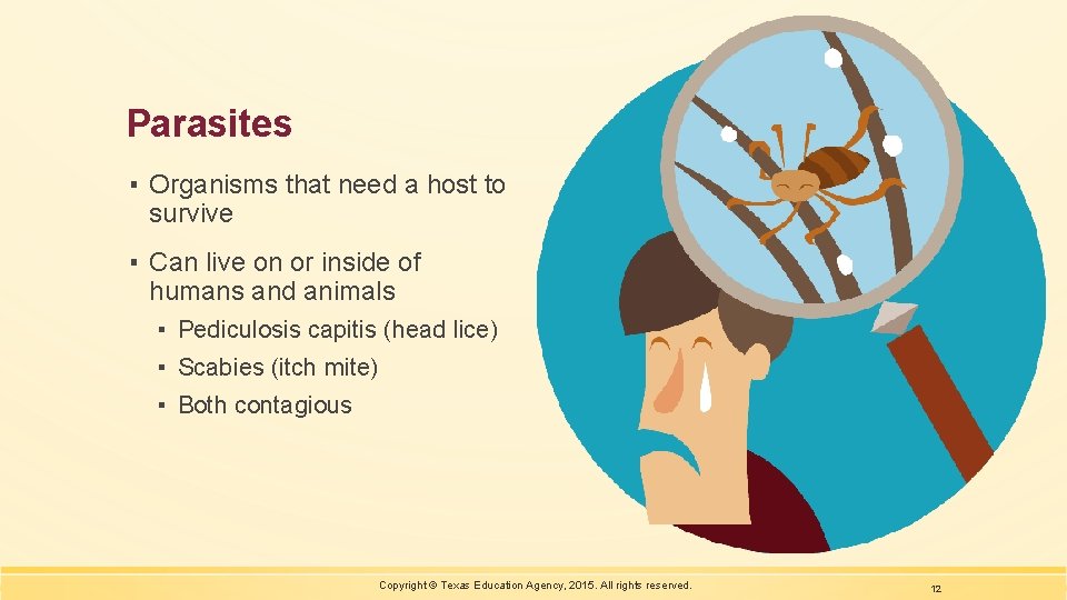 Parasites ▪ Organisms that need a host to survive ▪ Can live on or