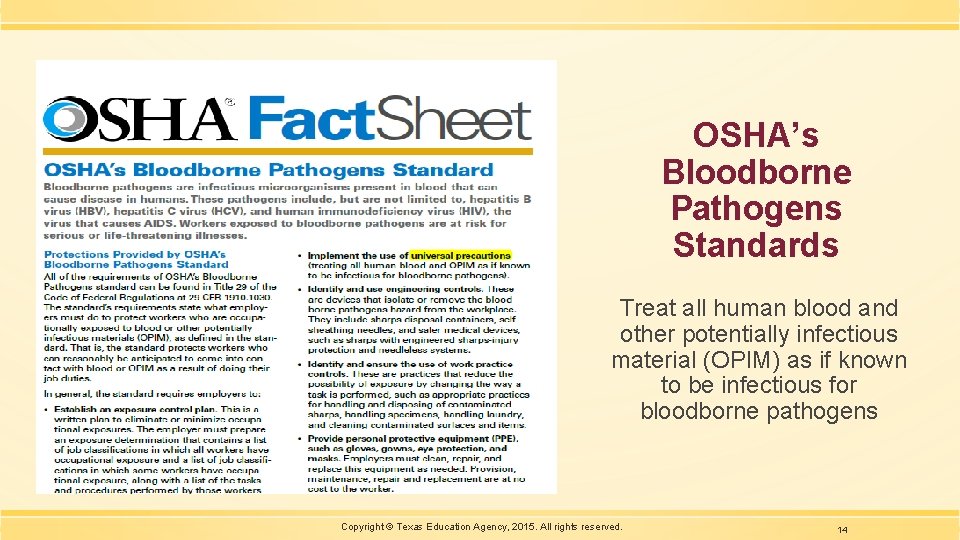 OSHA’s Bloodborne Pathogens Standards Treat all human blood and other potentially infectious material (OPIM)