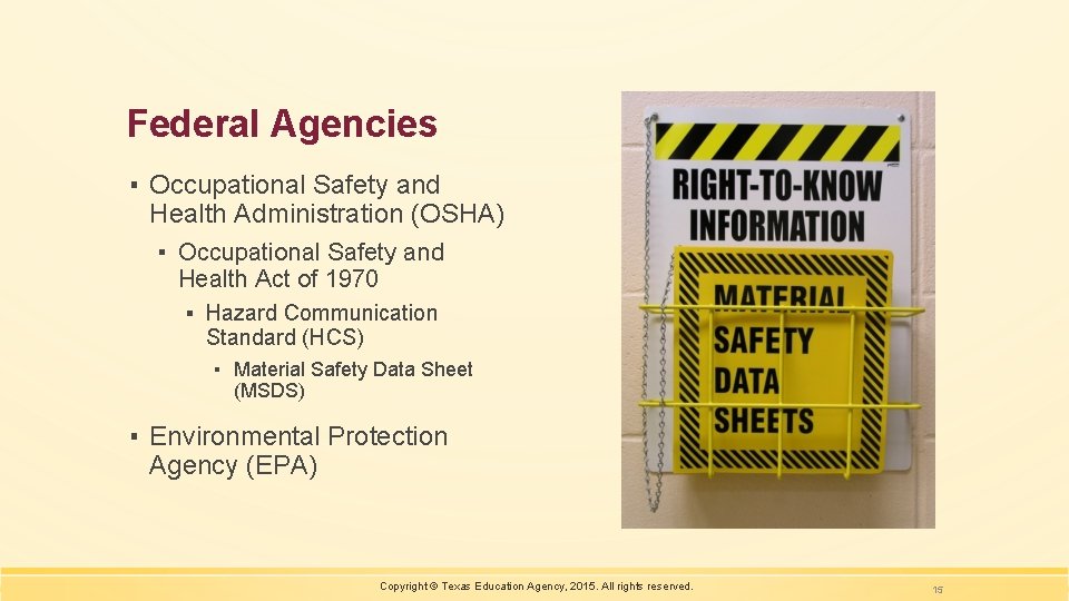 Federal Agencies ▪ Occupational Safety and Health Administration (OSHA) ▪ Occupational Safety and Health