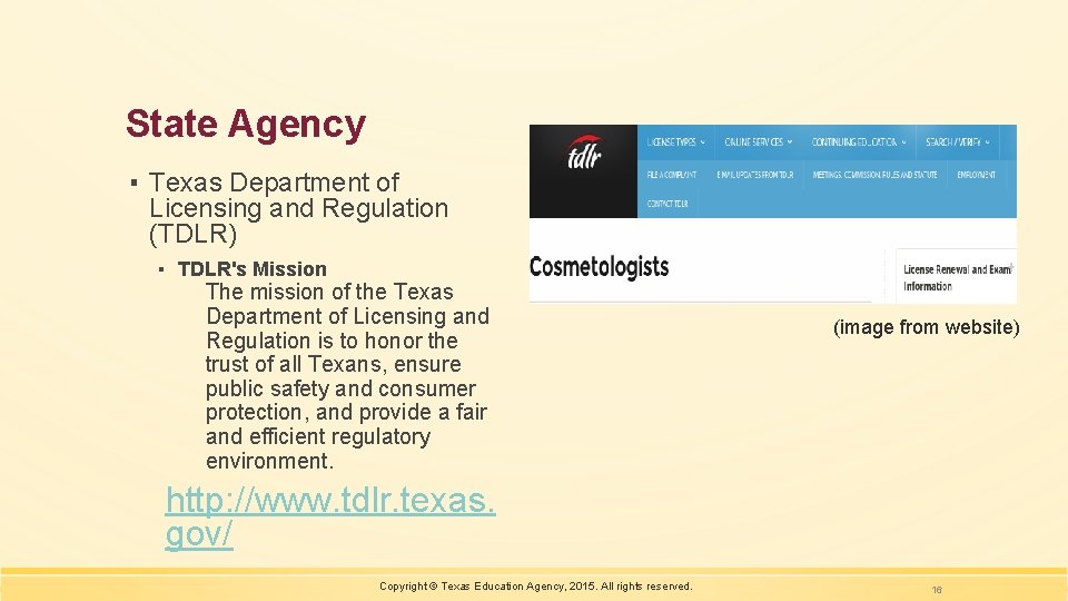 State Agency ▪ Texas Department of Licensing and Regulation (TDLR) ▪ TDLR's Mission The