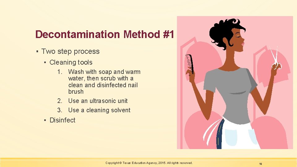 Decontamination Method #1 ▪ Two step process ▪ Cleaning tools 1. Wash with soap