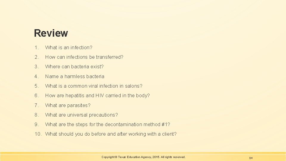 Review 1. What is an infection? 2. How can infections be transferred? 3. Where