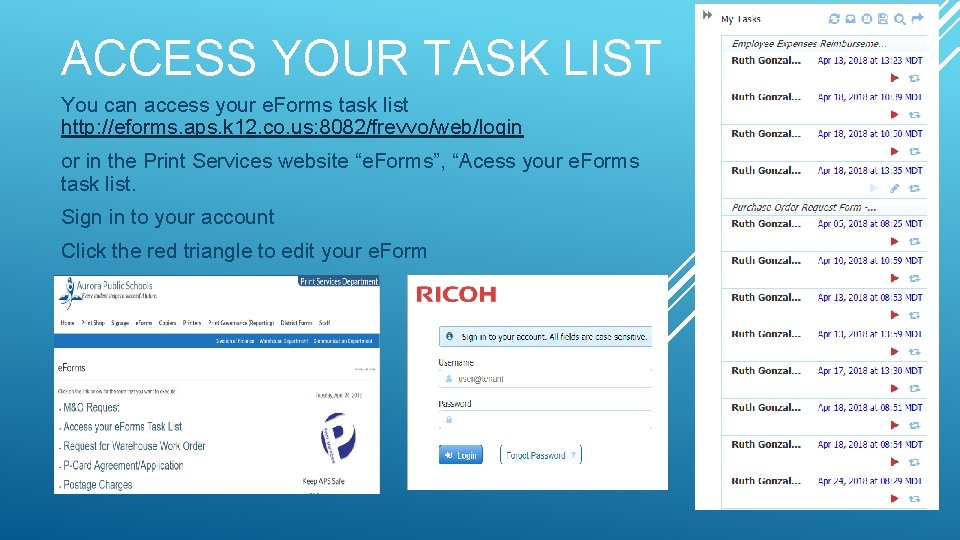 ACCESS YOUR TASK LIST You can access your e. Forms task list http: //eforms.