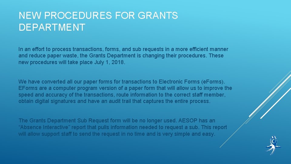 NEW PROCEDURES FOR GRANTS DEPARTMENT In an effort to process transactions, forms, and sub