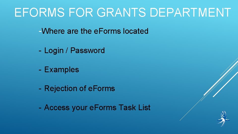 EFORMS FOR GRANTS DEPARTMENT -Where are the e. Forms located - Login / Password