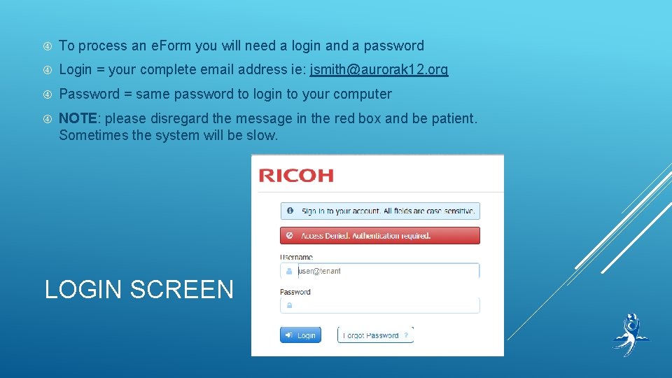  To process an e. Form you will need a login and a password