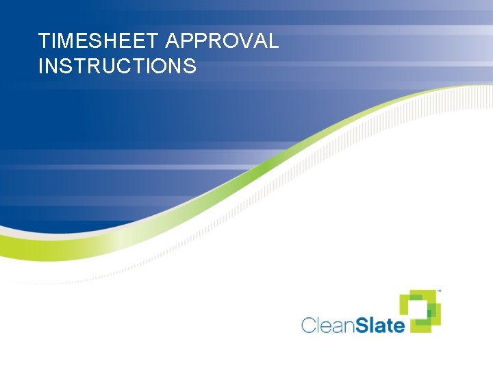 TIMESHEET APPROVAL INSTRUCTIONS 