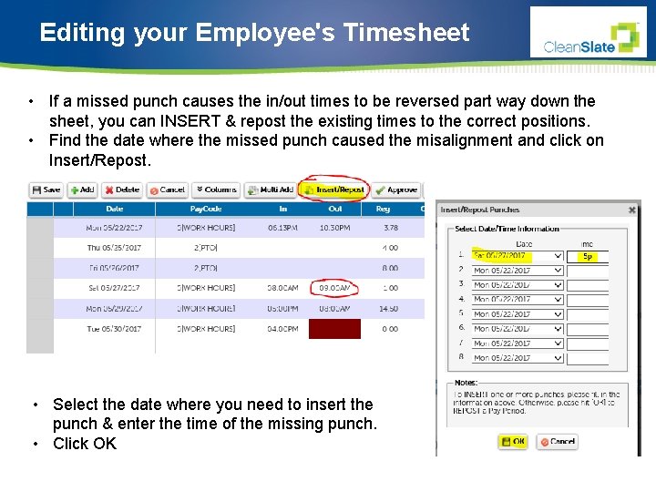 Editing your Employee's Timesheet • If a missed punch causes the in/out times to