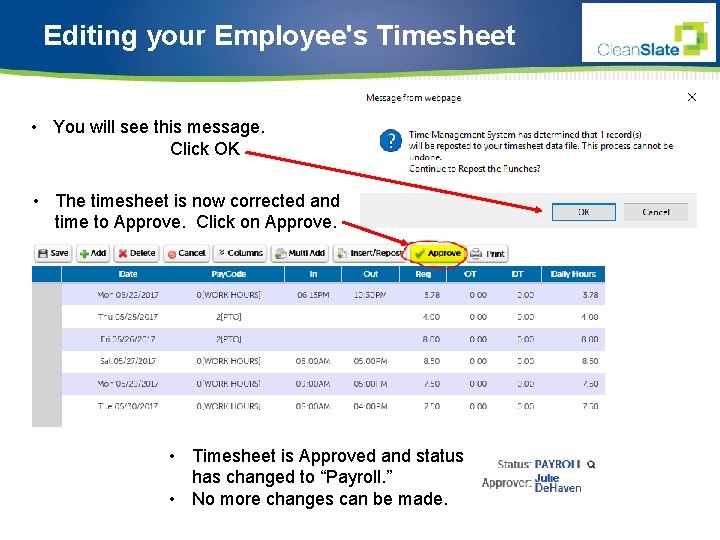 Editing your Employee's Timesheet • You will see this message. Click OK • The