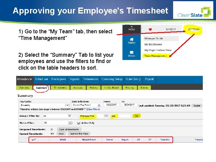 Approving your Employee's Timesheet 1) Go to the “My Team” tab, then select “Time