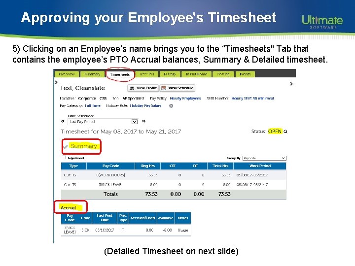 Approving your Employee's Timesheet 5) Clicking on an Employee’s name brings you to the