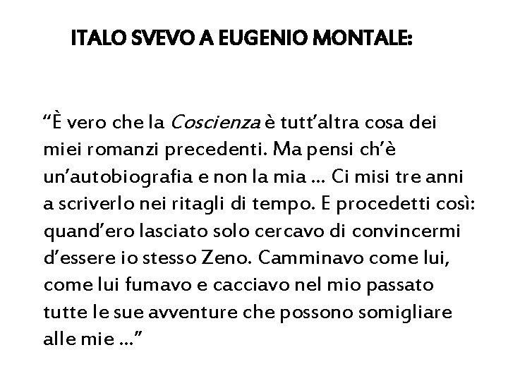 ITALO SVEVO A EUGENIO MONTALE: “È vero che la Coscienza è tutt’altra cosa dei