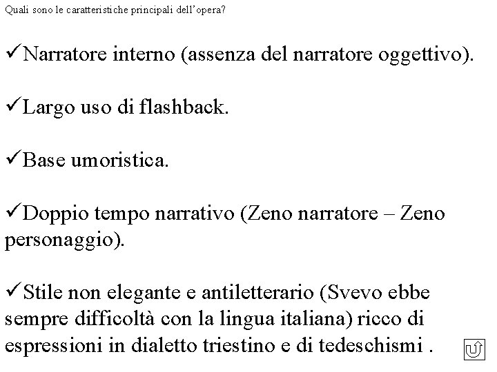 Quali sono le caratteristiche principali dell’opera? üNarratore interno (assenza del narratore oggettivo). üLargo uso