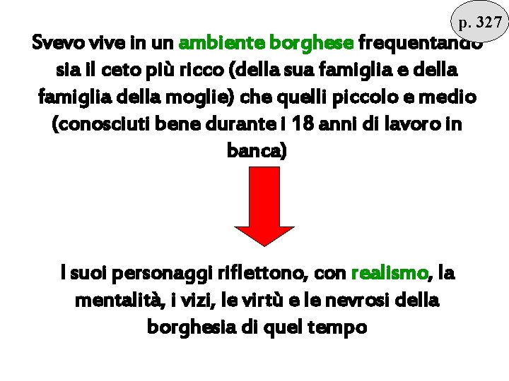 p. 327 Svevo vive in un ambiente borghese frequentando sia il ceto più ricco