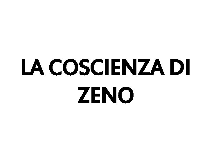 LA COSCIENZA DI ZENO 